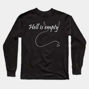 Hell is empty Long Sleeve T-Shirt